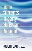Main Currents in Early Christian Thought