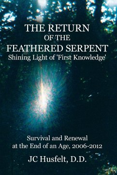The Return of the Feathered Serpent Shining Light of 'First Knowledge'