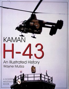 Kaman H-43: An Illustrated History - Mutza, Wayne