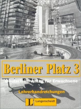 Lehrerhandreichungen / Berliner Platz (3-bändige Ausgabe) Bd.3