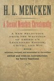 A Second Mencken Chrestomathy: A New Selection from the Writings of America's Legendary Editor, Critic, and Wit