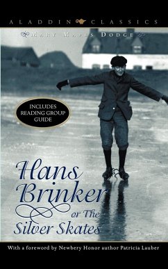 Hans Brinker, Or, the Silver Skates - Dodge, Mary Mapes