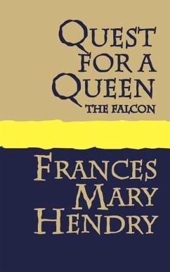 Quest for a Queen: the Falcon - Hendry, Frances Mary