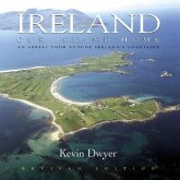 Ireland Our Island Home: An Aerial Tour Around Ireland's Coastline