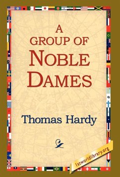 A Group of Noble Dames - Hardy, Thomas