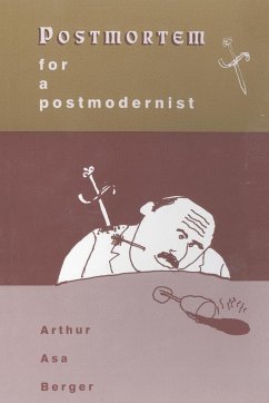 Postmortem for a Postmodernist - Berger, Arthur Asa