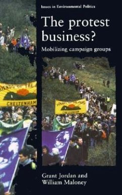 The Protest Business?: Mobilising Campaign Groups - Jordan, Grant; Jordan, A. G.; Maloney, William