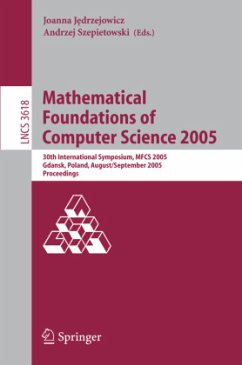Mathematical Foundations of Computer Science 2005 - Jedrzejowicz, Joanna / Szepietowski, Andrzej (eds.)