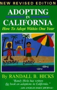 Adopting in California: How to Adopt Within One Year - Hicks, Randall B.