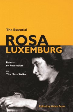 The Essential Rosa Luxemburg - Luxemburg, Rosa
