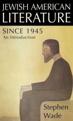 Jewish American Literature since 1945 - Wade, Stephen