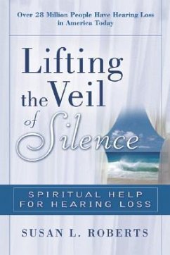 Lifting the Veil: Spiritual Help for Hearing Loss - Roberts, Susan