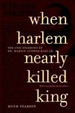 When Harlem Nearly Killed King