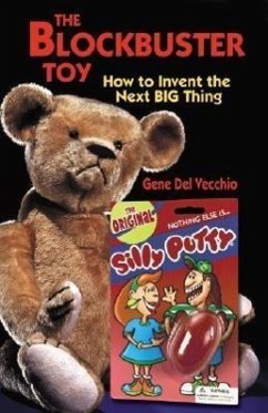 The Blockbuster Toy!: How to Invent the Next Big Thing - del Vecchio, Gene