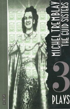 Guid Sisters: Three Plays - Tremblay, Michel