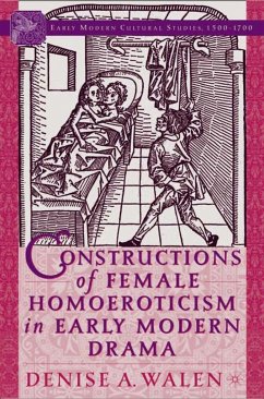 Constructions of Female Homoeroticism in Early Modern Drama - Walen, D.