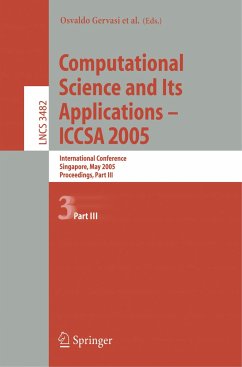 Computational Science and Its Applications - ICCSA 2005 - Gervasi, Osvaldo / Gavrilova, Marina L. / Kumar, Vipin / Laganà, Antonio / Lee, Heow Pueh / Mun, Youngson / Taniar, David / Tan, Chih Jeng Kenneth (eds.)