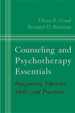 Counseling and Psychotherapy Essentials: Integrating Theories, Skills, and Practices - Beitman, Bernard D.; Good, Glenn E.