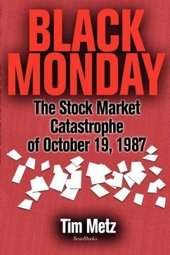 Black Monday: The Stock Market Catastrophe of October 19, 1987 - Metz, Tim