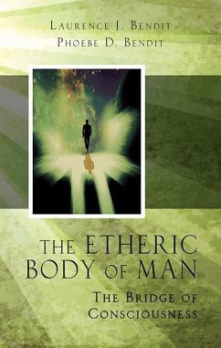 Etheric Body of Man: The Bridge of Consciousness - Bendit, Laurence; Bendit, Phoebe