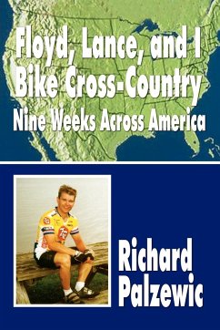 Floyd, Lance, and I Bike Cross-Country - Palzewic, Richard