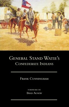 General Stand Watie's Confederate Indians - Cunningham, Frank