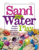 Sand and Water Play: Simple, Creative Activities for Young Children