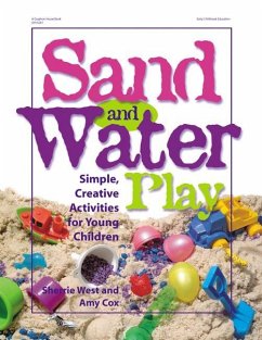 Sand and Water Play: Simple, Creative Activities for Young Children - West, Sherrie; Cox, Amy
