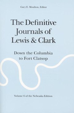 The Definitive Journals of Lewis and Clark, Vol 6 - Lewis, Meriwether; Clark, William