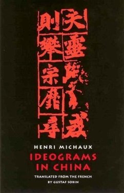 Ideograms in China - Michaux, Henri; Sobin, Gustaf