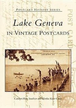 Lake Geneva in Vintage Postcards - Smeltzer, Carolyn Hope; Cucco, Martha Kiefer