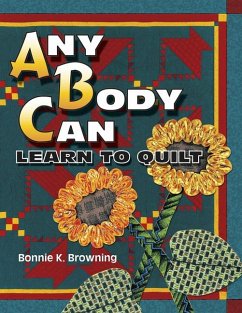 Any Body Can Learn to Quilt - Browning, Bonnie K