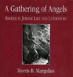 A Gathering of Angels: Angels in Jewish Life and Literature
