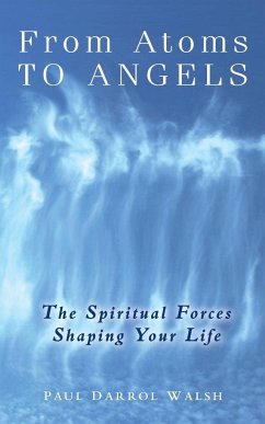 From Atoms To Angels - Walsh, Paul Darrol