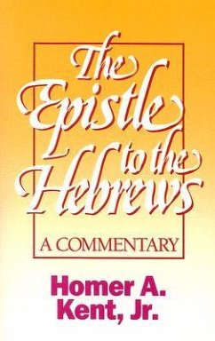 Epistle to the Hebrews - Kent Jr, Homer a.