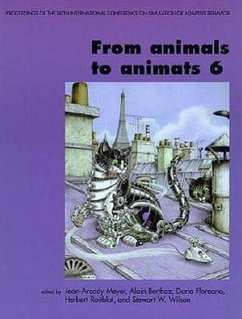 From Animals to Animats 6: Proceedings of the Sixth International Conference on Simulation of Adaptive Behavior - Meyer, Jean-Arcady / Berthoz, Alain / Floreano, Dario / Roitblat, Herbert L. / Wilson, Stewart W. (eds.)