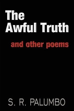 The Awful Truth: and other poems - Palumbo, S. R.