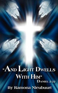 &quote;And Light Dwells With Him&quote; Daniel 2