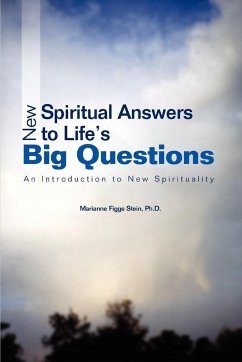 New Spiritual Answers to Life's Big Questions - Stein, Ph. D. Marianne Figge