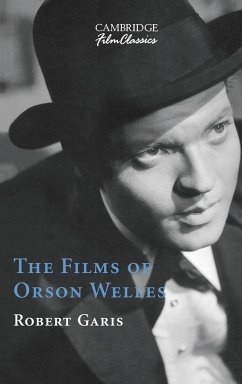 The Films of Orson Welles - Garis, Robert