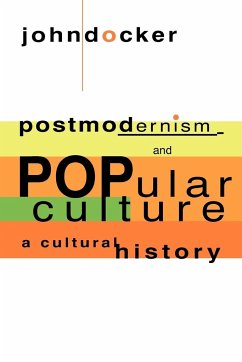 Postmodernism and Popular Culture - Docker, John