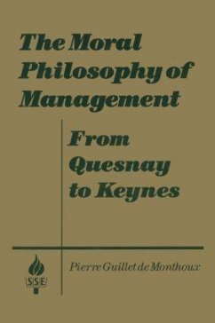 The Moral Philosophy of Management: From Quesnay to Keynes - Monthoux, Pierre Guillet De