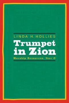 Trumpet in Zion: Worship Resources, Year C - Hollies, Linda H.