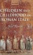 Children and Childhood in Roman Italy - Bild 1