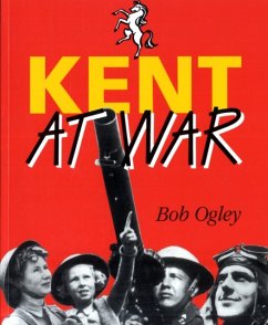 Kent at War - Ogley, Bob