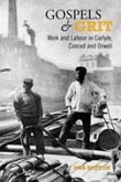 Gospels and Grit: Work and Labour in Carlyle, Conrad, and Orwell