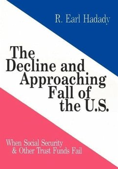 The Decline and Approaching Fall of the U.S. - Hadady, R. Earl