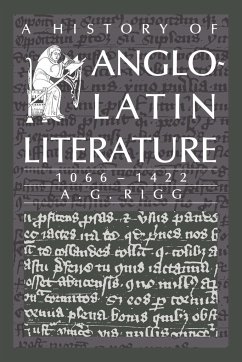 A History of Anglo-Latin Literature, 1066 1422 - Rigg, A. G.