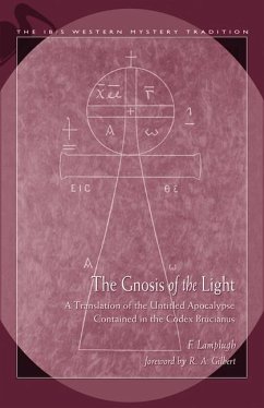 Gnosis of the Light: A Translation of the Untitled Apocalypse Contained in Codex Brucianus - Gilbert, R. A.