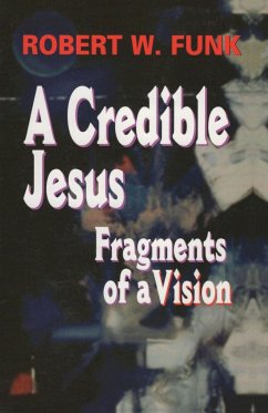 A Credible Jesus - Funk, Robert W.